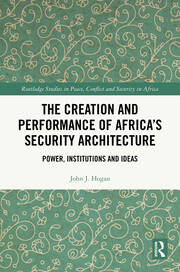 The Creation and Performance of Africa's Security Architecture book cover
